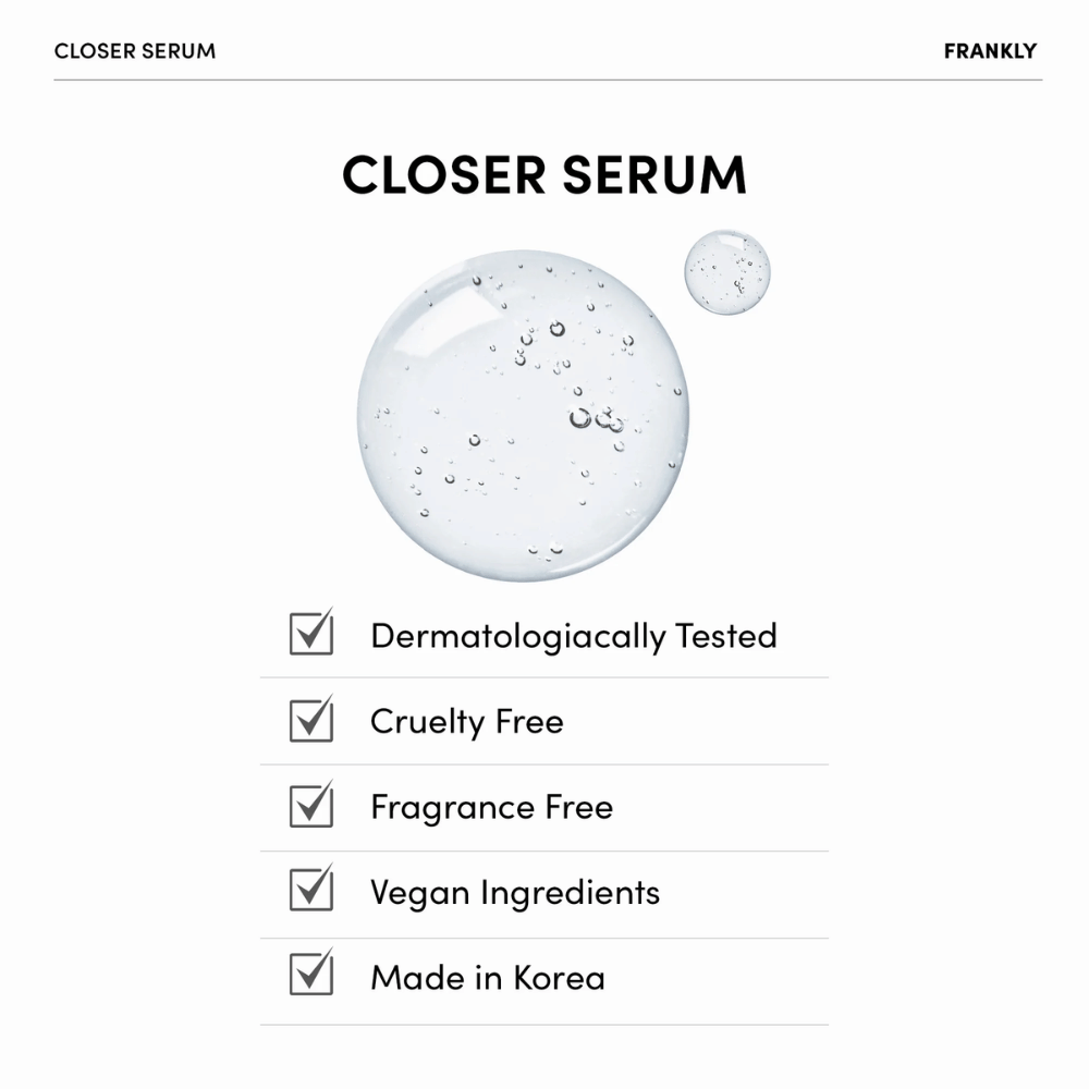 FRANKLY Closer Serum läpinäkyvällä geelimäisellä koostumuksella ja ominaisuuslista: dermatologisesti testattu, vegaaninen, cruelty-free ja hajusteeton.